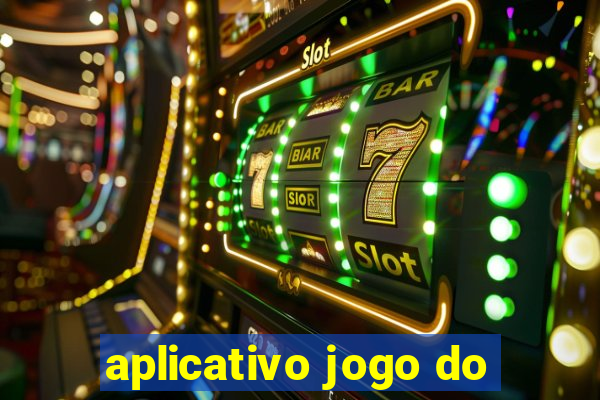 aplicativo jogo do